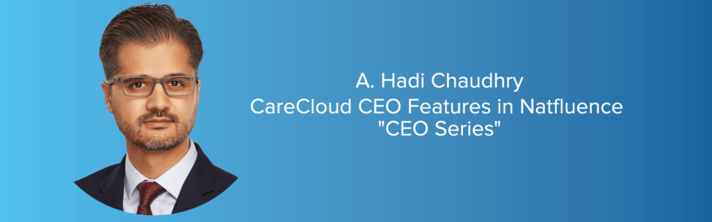 A. Hadi Chaudhry recognized as one of the Top 50 Healthcare Technology CEOs of 2023.