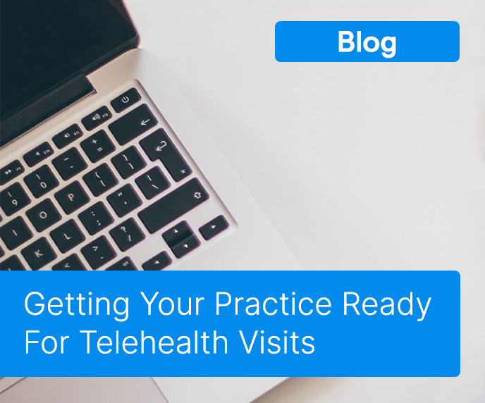 Getting Your Practice Ready For Telehealth Visits