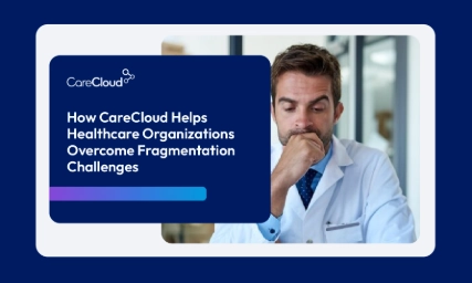 CareCloud-Help-Healthcare-Organizations-Overcome-Fragmentation
